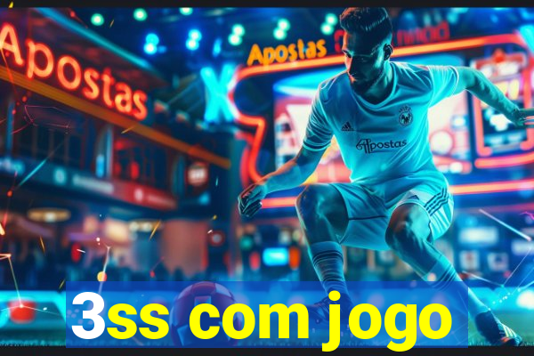 3ss com jogo